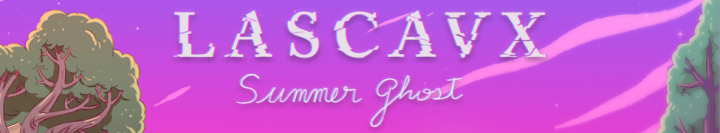 NEW:  Lascavx – Summer Ghost